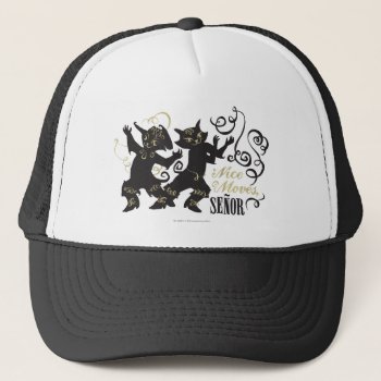 Nice Moves  Senor Trucker Hat by pussinboots at Zazzle