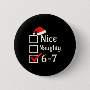 Nice Naughty 67 Christmas Brain Rot  Button