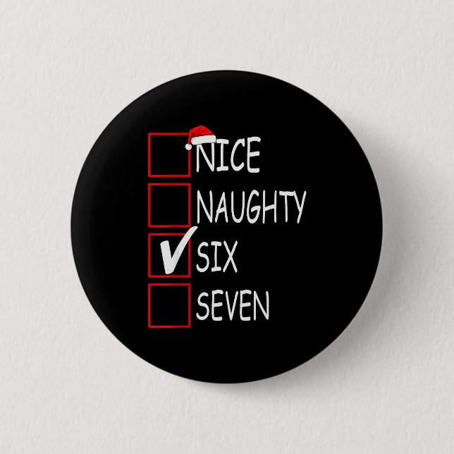 Nice Naughty 67 Funny Brainrot Meme Six Seven Slan Button (Front)
