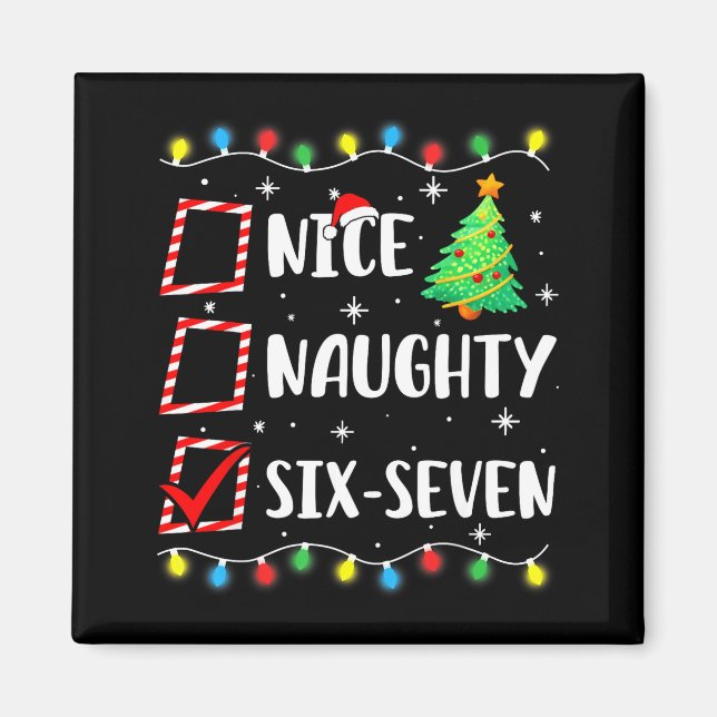Nice Naughty 67 Six Seven Funny Christmas 6 7 Meme Magnet (Front)