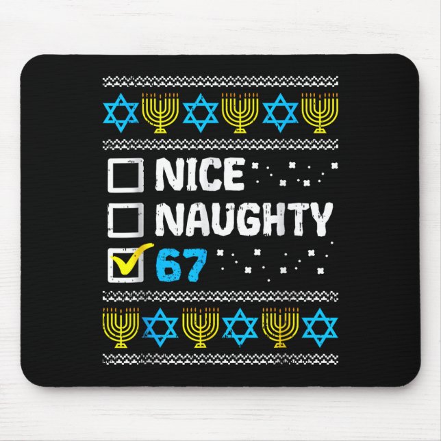 Nice Naughty 67 Six Seven Ugly Hanukkah Sweater Ch Mouse Pad (Front)