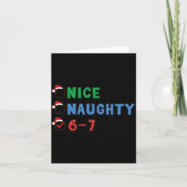Nice Naughty 6 7 Meme 67 Christmas Six Seven Xmas  Card (Front)