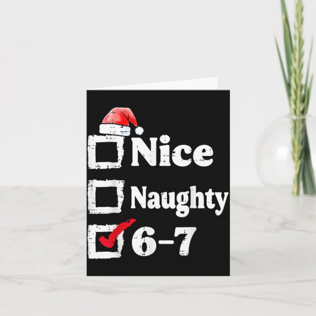 Nice Naughty 6 7 Meme 67 Christmas Six Seven Xmas  Card (Front)