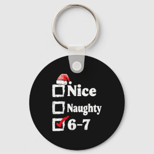 Nice Naughty 6 7 Meme 67 Christmas Six Seven Xmas Keychain