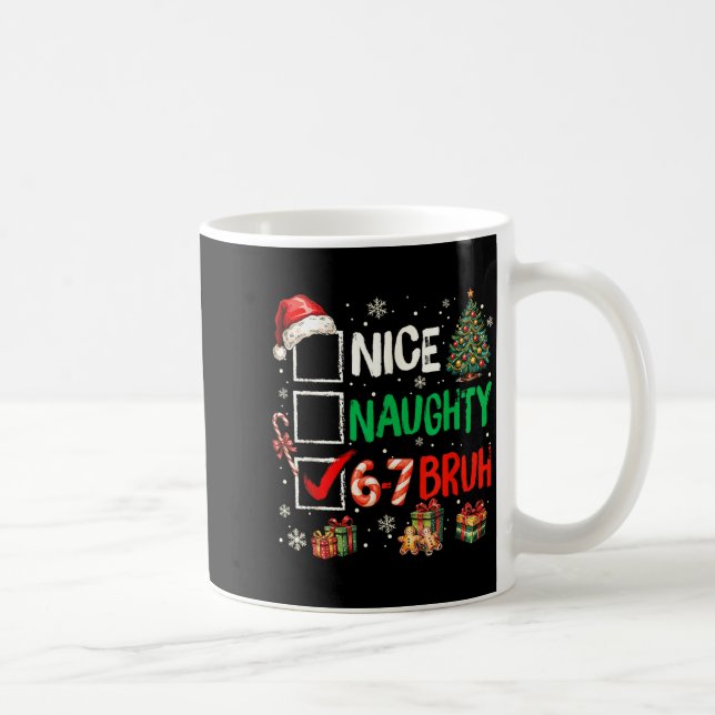 Nice Naughty 6 7 Meme 6 7 Christmas Six Seven Xmas Coffee Mug (Right)