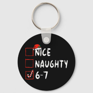 Nice Naughty 6 7 Meme 6 7 Christmas Six Seven Xmas Keychain
