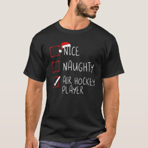 Nice Naughty Air Hockey Player List Christmas Sant T-Shirt