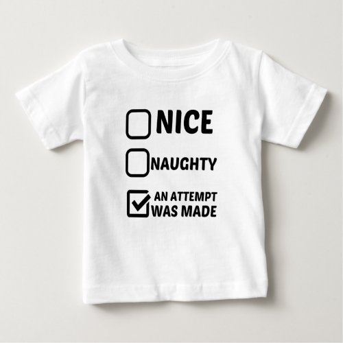 NICE NAUGHTY AN ATTEMPT WAS MADE BABY T_Shirt