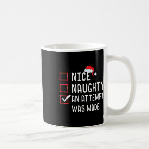 Nice Naughty An Attempt Was Made Christmas List 1  Coffee Mug