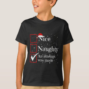 Nice Naughty An Attempt Was Made Christmas List 3  T-Shirt