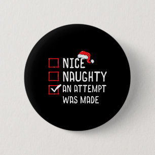 Nice Naughty An Attempt Was Made Christmas List Button