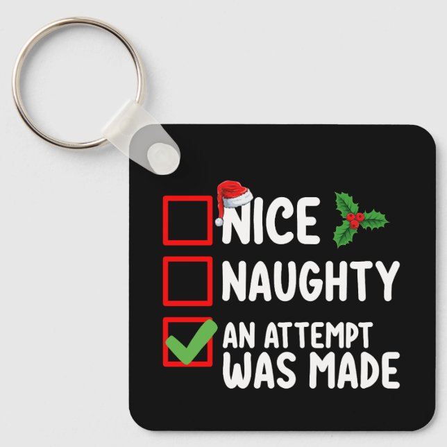 Nice Naughty An Attempt Was Made Christmas List Ho Keychain (Front)