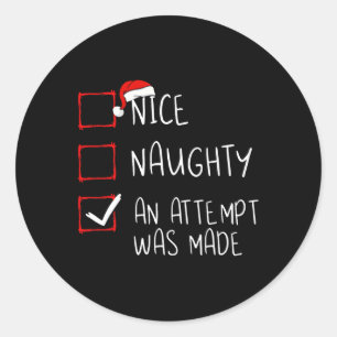 Nice Naughty An Attempt Was Made Christmas List Sa Classic Round Sticker