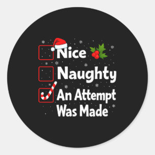 Nice Naughty An Attempt Was Made Christmas List Sa Classic Round Sticker