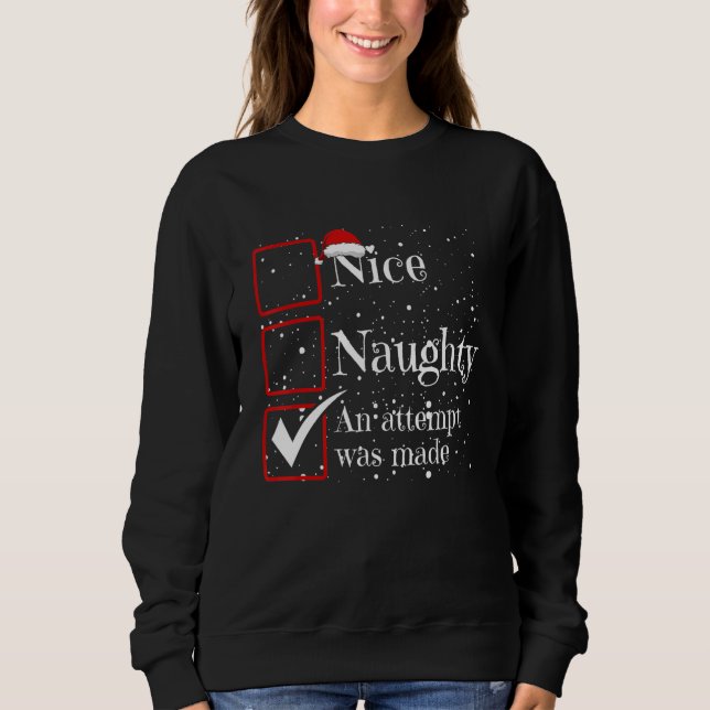 Nice Naughty An Attempt Was Made Christmas List Sweatshirt (Front)