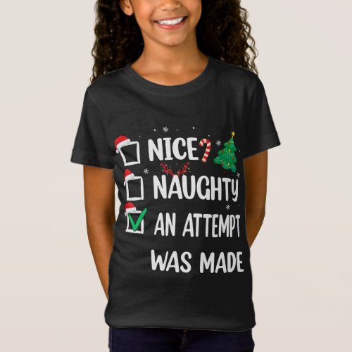 Nice Naughty An Attempt Was Made Christmas List T_Shirt