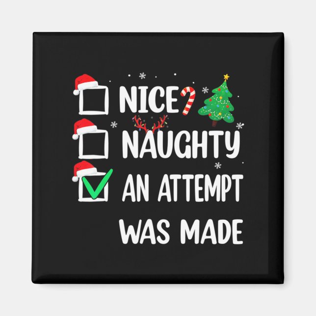Nice Naughty An Attempt Was Made Christmas List Te Magnet (Front)
