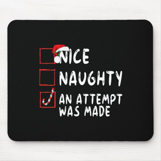 Nice Naughty An Attempt Was Made Christmas Santa C Mouse Pad (Front)