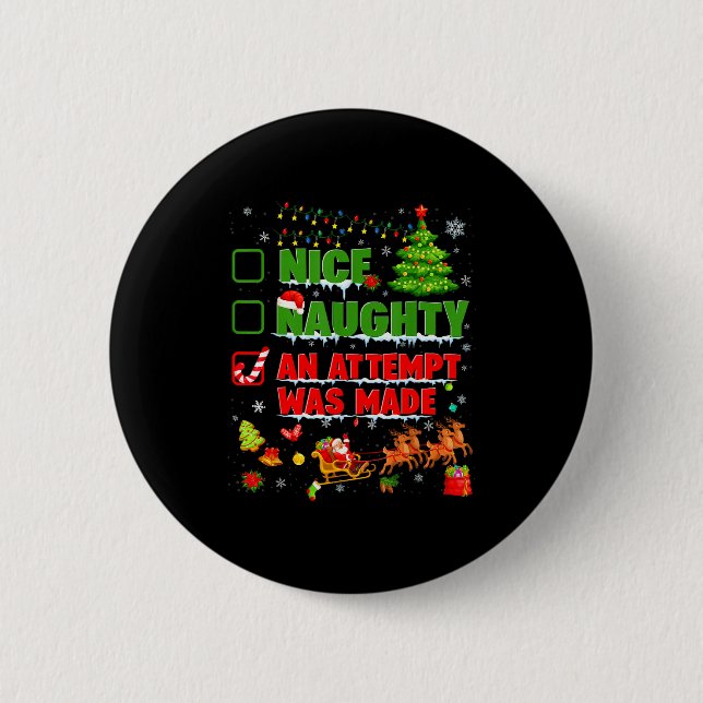 Nice Naughty An Attempt Was Made Christmas Xmas Me Button (Front)
