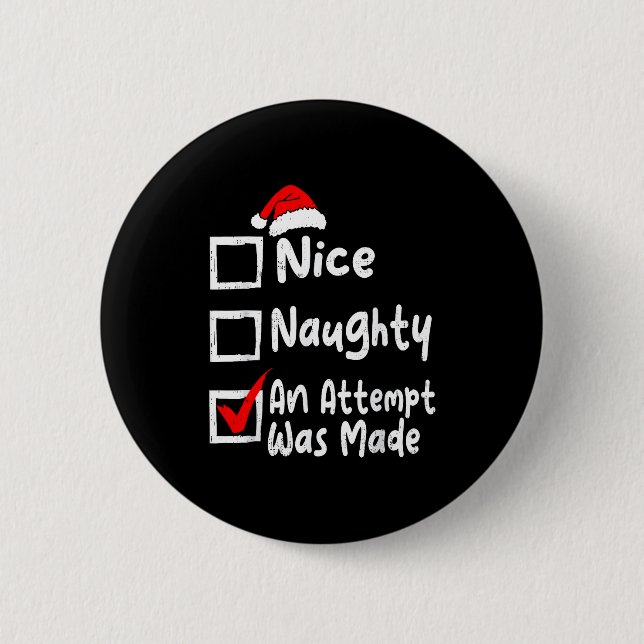 Nice Naughty An Attempt Was Made Funny Christmas L Button (Front)