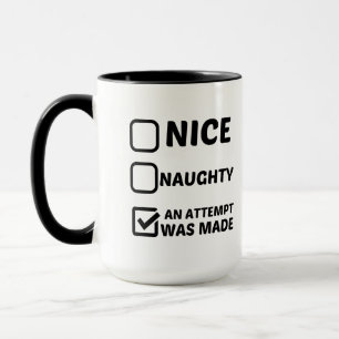 NICE NAUGHTY AN ATTEMPT WAS MADE MUG