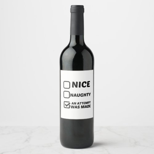 NICE NAUGHTY AN ATTEMPT WAS MADE WINE LABEL