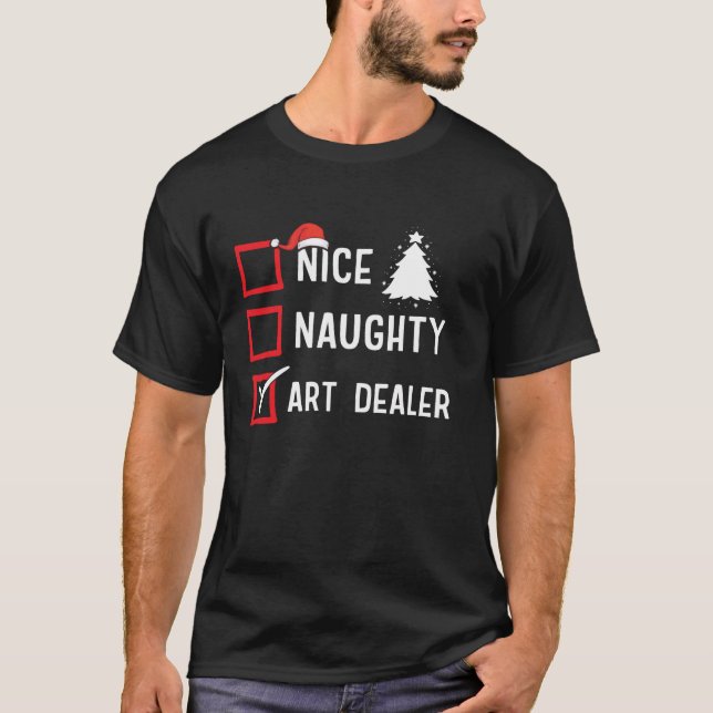 Nice Naughty Art Dealer Xmas Holiday Santa Claus C T-Shirt (Front)
