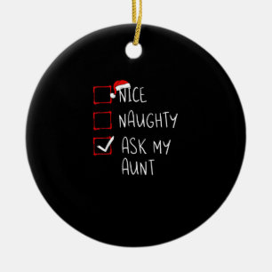 Nice Naughty Ask My Aunt Christmas List Xmas  Ceramic Ornament