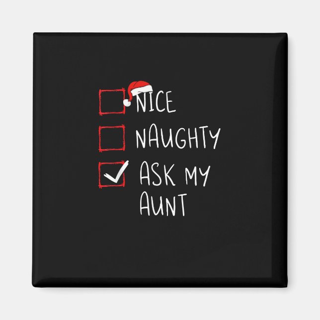 Nice Naughty Ask My Aunt Christmas List Xmas   Magnet (Front)