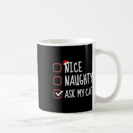 Nice Naughty Ask My Cat Christmas List Santa Claus Coffee Mug