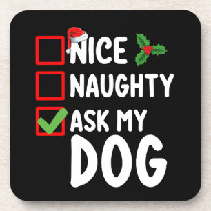 Nice Naughty Ask My Dog Christmas List Holiday Beverage Coaster
