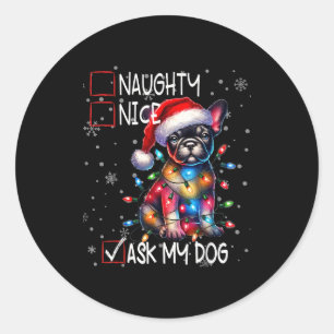 Nice Naughty Ask My Dog Christmas List Xmas Classic Round Sticker