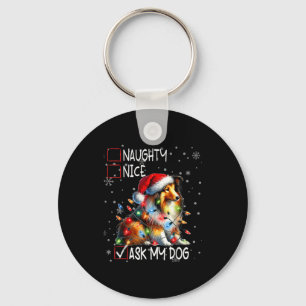 Nice Naughty Ask My Dog Christmas List Xmas  Keychain