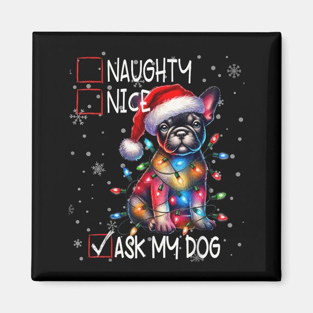 Nice Naughty Ask My Dog Christmas List Xmas  Magnet (Front)