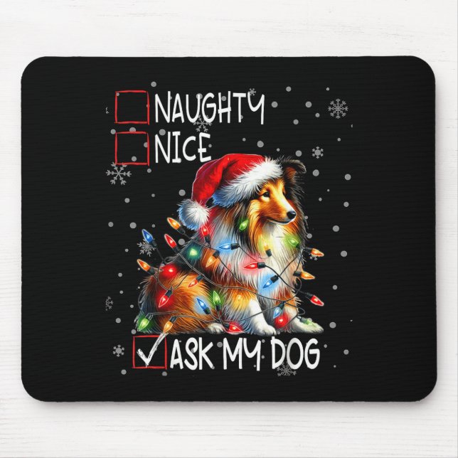 Nice Naughty Ask My Dog Christmas List Xmas  Mouse Pad (Front)