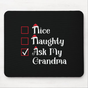 Nice Naughty Ask My Grandma Cute Christmas Mouse Pad