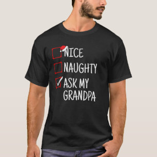 Nice Naughty Ask My Grandpa Funny Christmas  T-Shirt
