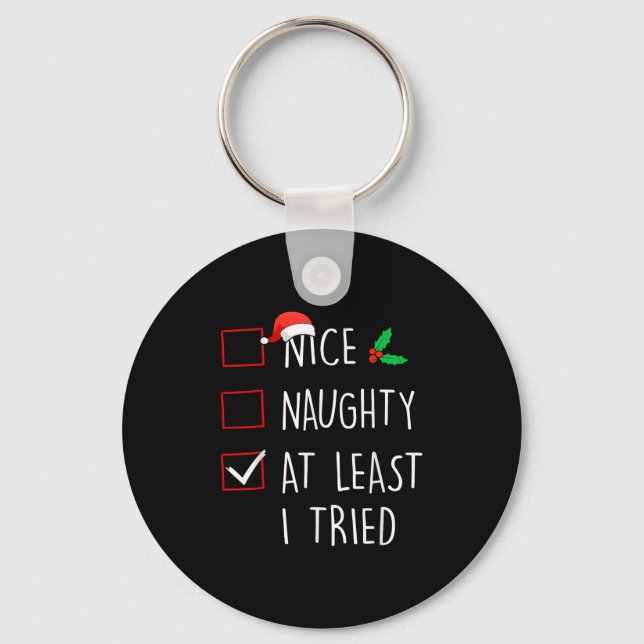 Nice Naughty At Least I Tried Christmas Family Mat Keychain (Front)