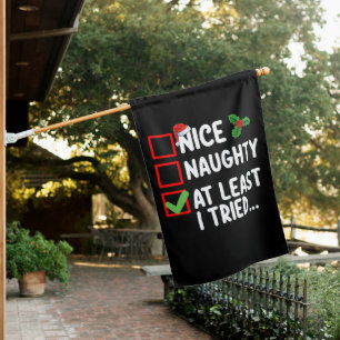 Nice Naughty At Least I Tried Christmas List Holid House Flag
