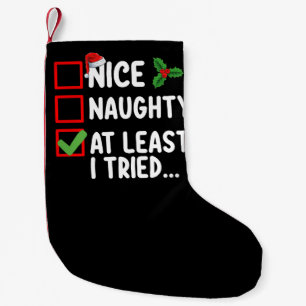 Nice Naughty At Least I Tried Christmas List Holid Small Christmas Stocking