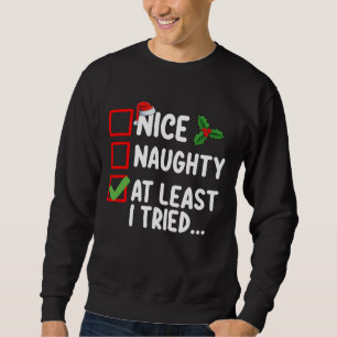 Nice Naughty At Least I Tried Christmas List Holid Sweatshirt