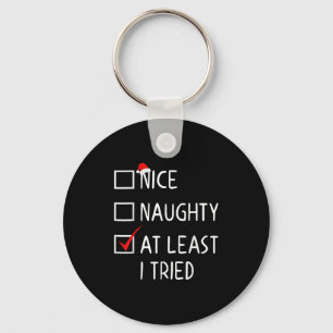 Nice Naughty At Least I Tried Christmas List Santa Keychain