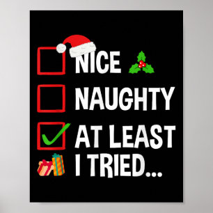 Nice Naughty At Least I Tried Shirt Funny Christma Poster