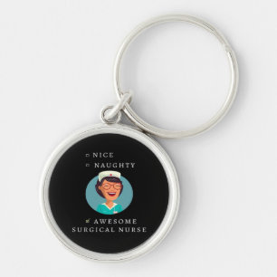 Nice Naughty Awesome Surgical Nurse  Keychain