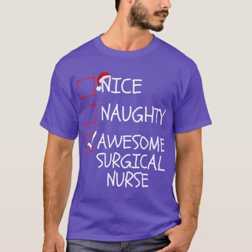 Nice Naughty Awesome Surgical Nurse Santa Christma T_Shirt
