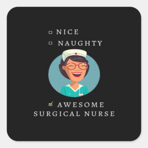 Nice Naughty Awesome Surgical Nurse Square Sticker