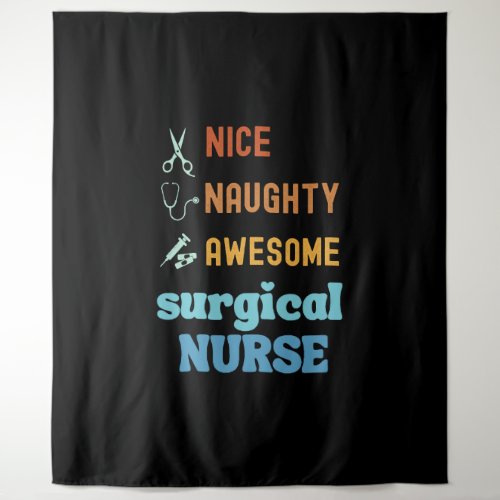 Nice Naughty Awesome Surgical Nurse Tapestry