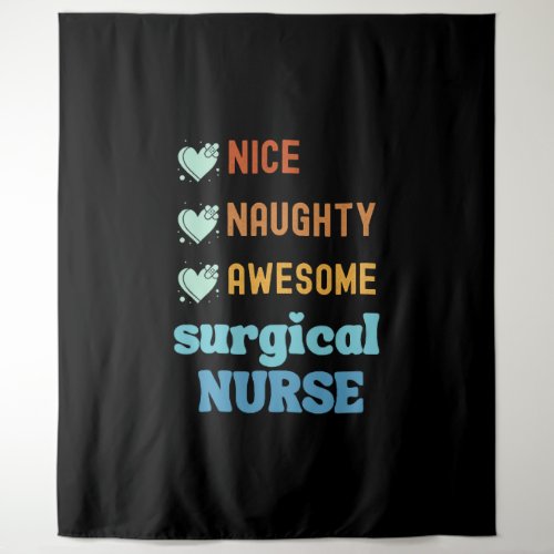 Nice Naughty Awesome Surgical Nurse Tapestry