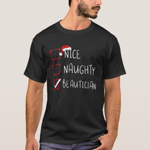 Nice Naughty Beautician Christmas List Santa Cosme T_Shirt