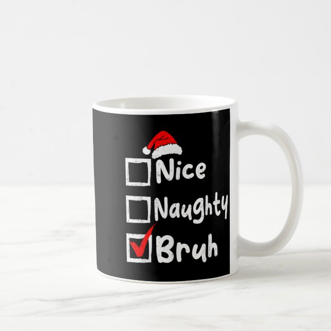Nice Naughty Bruh Boys Funny Christmas List Family Coffee Mug (Right)